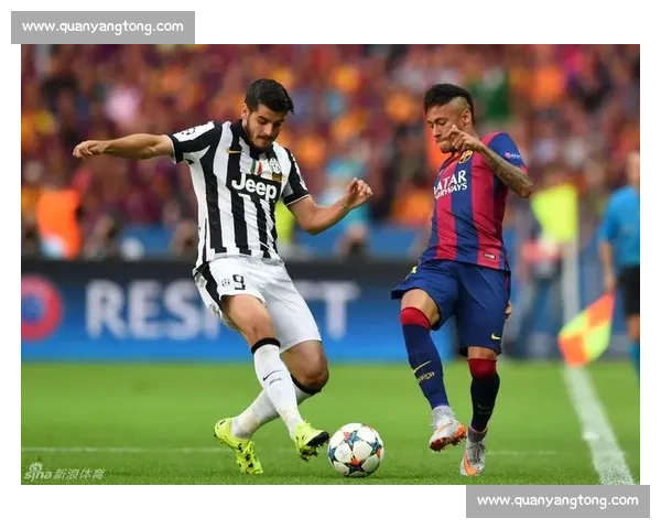 巅峰对决巴萨与尤文图斯欧冠决赛书写世纪荣耀之战历史宿命碰撞